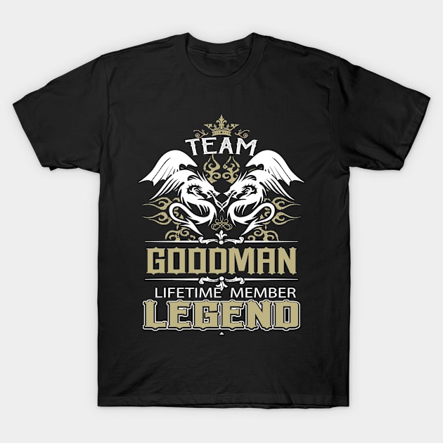 Goodman Name T Shirt -  Team Goodman Lifetime Member Legend Name Gift Item Tee T-Shirt by yalytkinyq